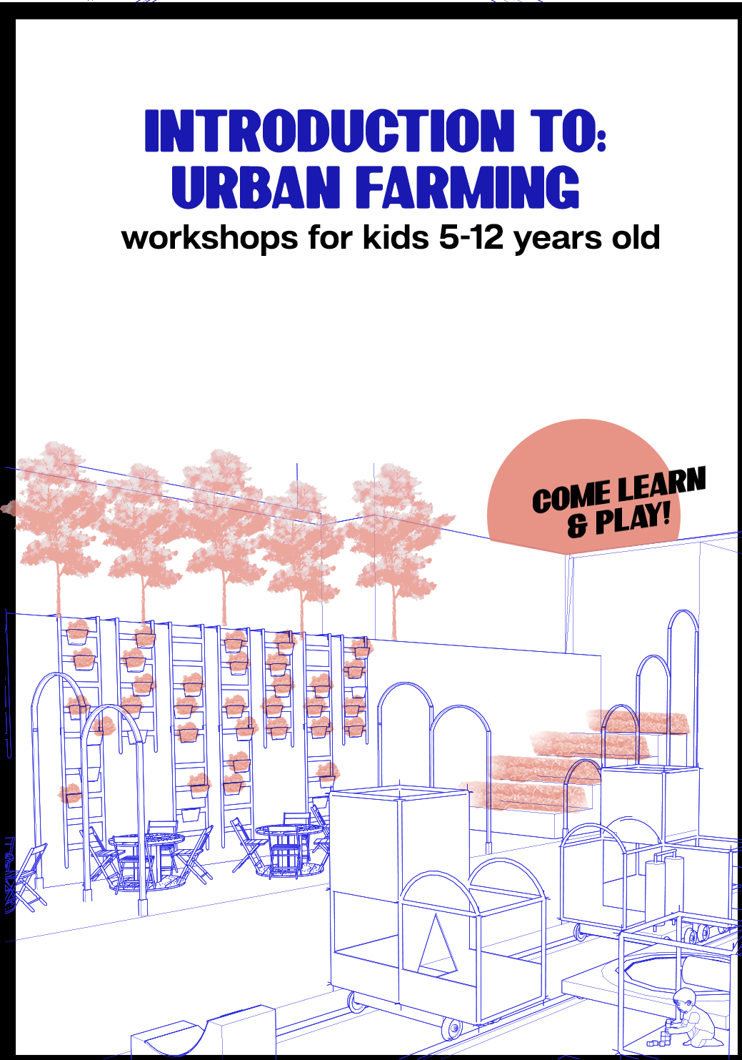 Urban farming workshops integrate learning, play, and sustainability within a modular public environment.